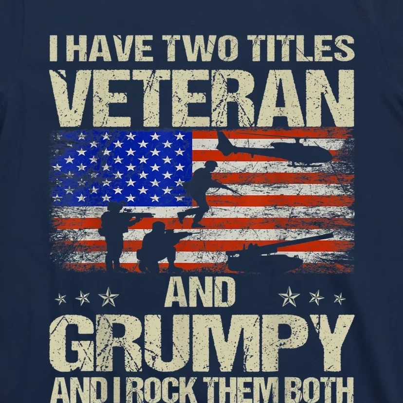 I Have Two Titles Veteran And Grumpy Retro Veteran's Day T-Shirt