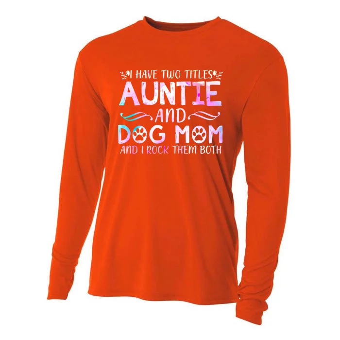 I Have Two Titles Auntie And Dog Mom Mother's Day Gift Cooling Performance Long Sleeve Crew