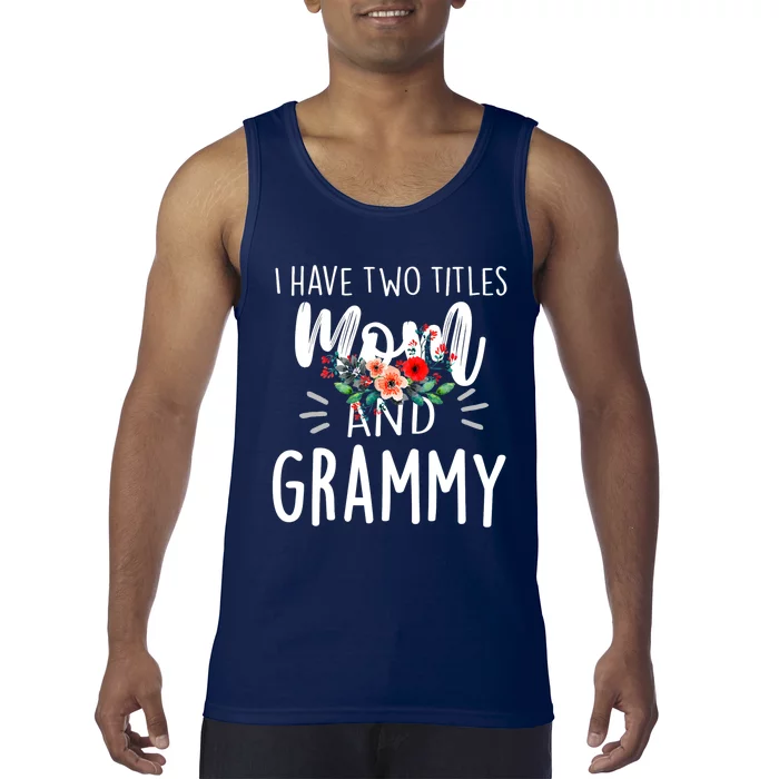 I have two titles Mom and Grammy I rock them both Floral Tank Top