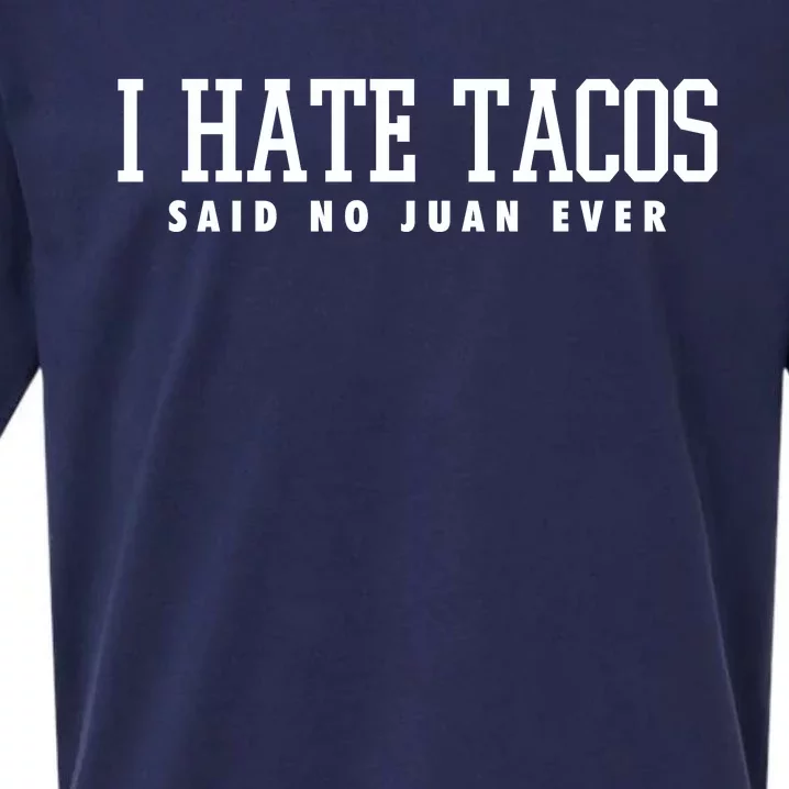 I Hate Tacos Said No Juan Ever Sueded Cloud Jersey T-Shirt