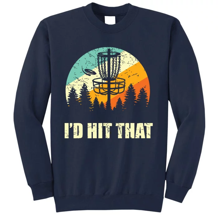 I'd Hit That Funny Disc Golf Vintage Frisbee Disc Sport Tall Sweatshirt