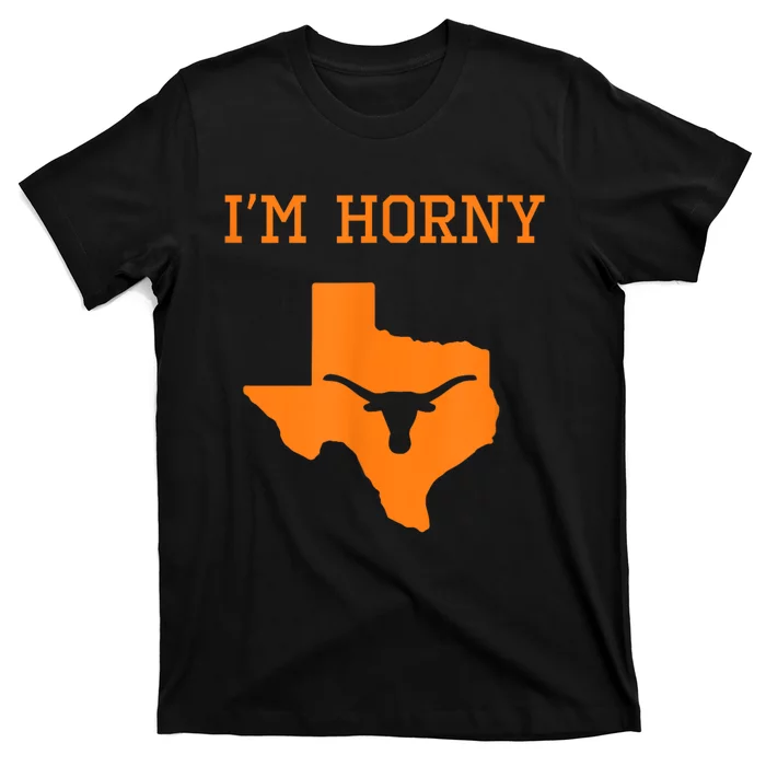 I’m Horny Texas T-Shirt