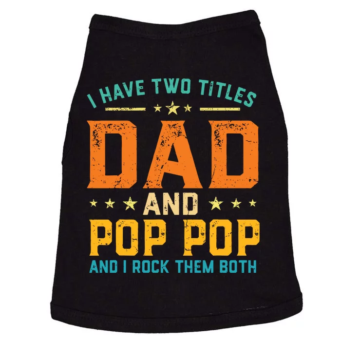 I Have Two Titles Dad And Pop Pop Happy Fathers Day Doggie Tank