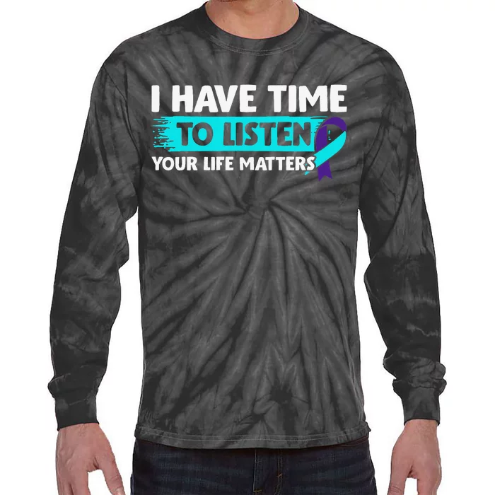 I Have Time to Listen Suicide Awareness Mental Health Tie-Dye Long Sleeve Shirt