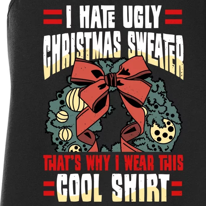 I Hate Ugly Christmas Thats Why I Wear This Cool Shirts Women's Racerback Tank