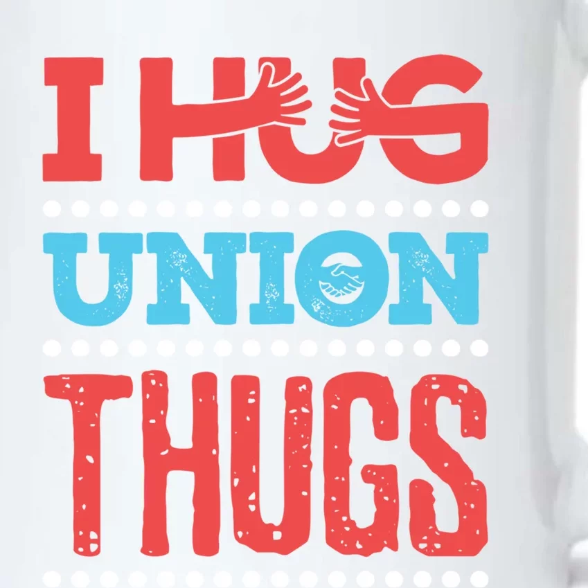 I Hug Union Thugs Labor Worker Trades Wife Friend Great Gift Black Color Changing Mug