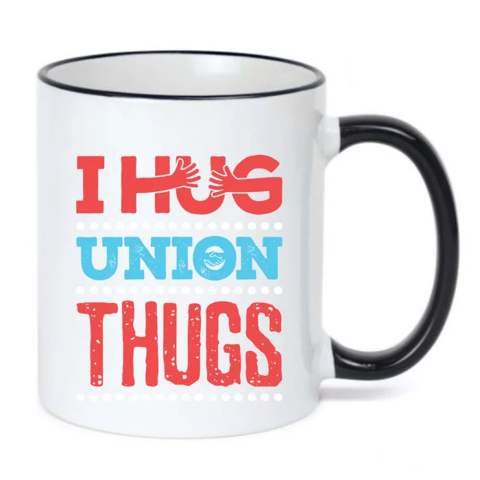 I Hug Union Thugs Labor Worker Trades Wife Friend Great Gift Black Color Changing Mug