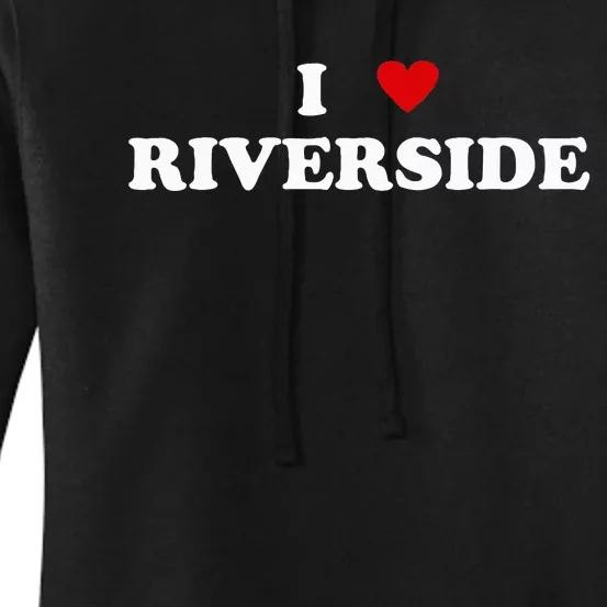 I Heart USA City I Love Riverside Women's Pullover Hoodie