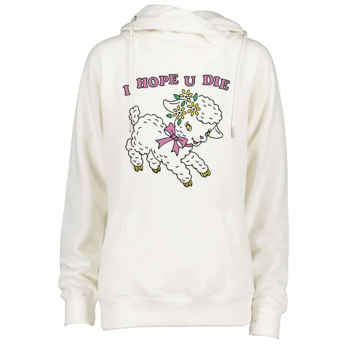 I Hope U Die Womens Funnel Neck Pullover Hood