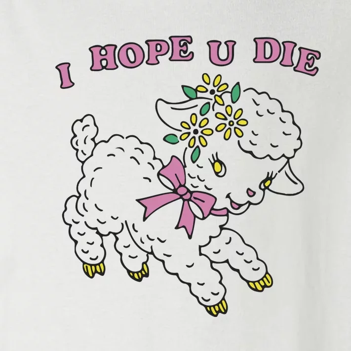 I Hope U Die Toddler Long Sleeve Shirt