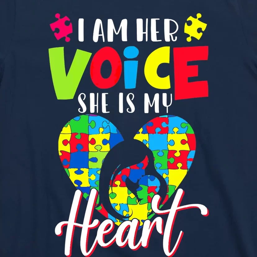 I'm Her Voice She Is My Heart Autism Mom Autism Aware T-Shirt