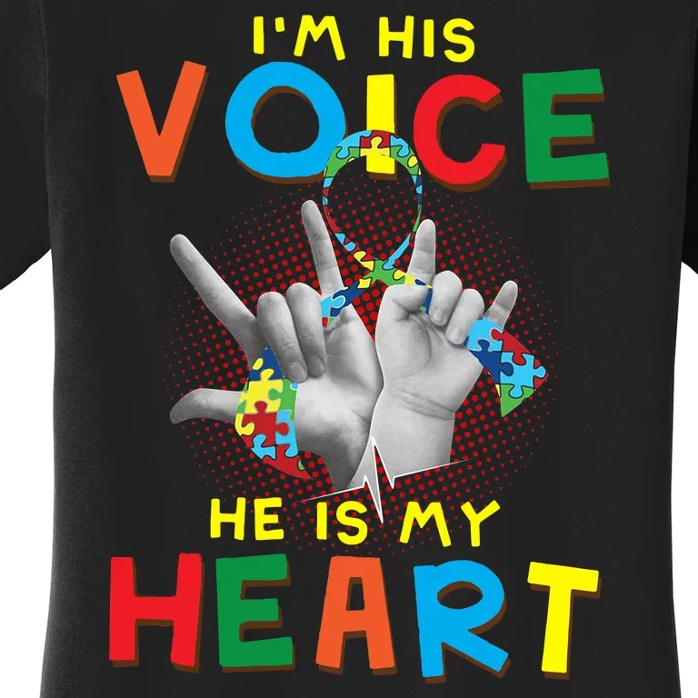 I'm His Voice He Is My Heart Autism Awareness Women's T-Shirt