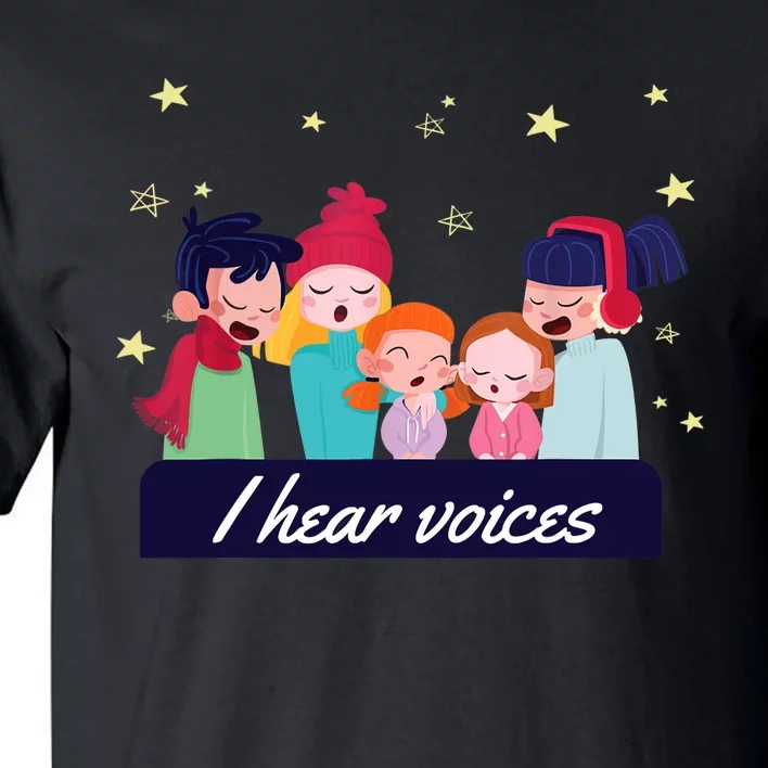 I Hear Voices Choir Singer Tall T-Shirt