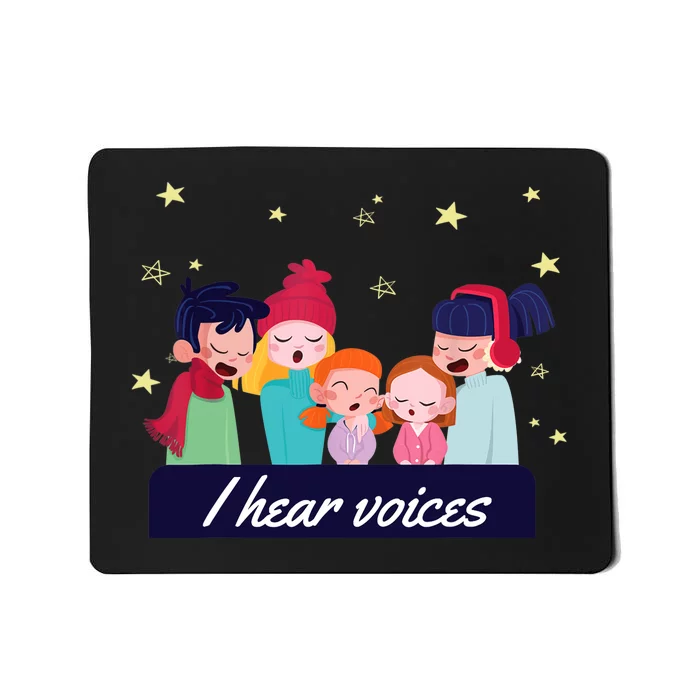 I Hear Voices Choir Singer Mousepad