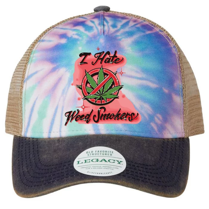 I Hate Weed Smokers Legacy Tie Dye Trucker Hat