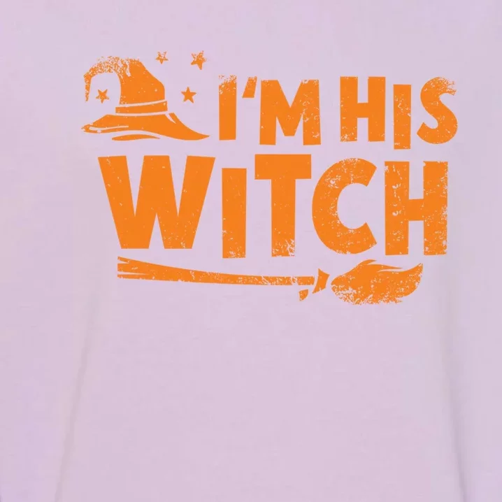 Im His Witch Halloween Couple Gift Garment-Dyed Sweatshirt