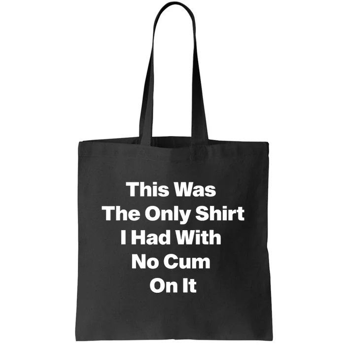 I Had With No Cum On It Funny Saying Tote Bag