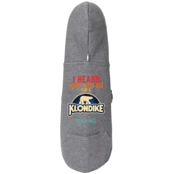 I Heard What You Did For A Klondike [Call Me] Doggie 3-End Fleece Hoodie