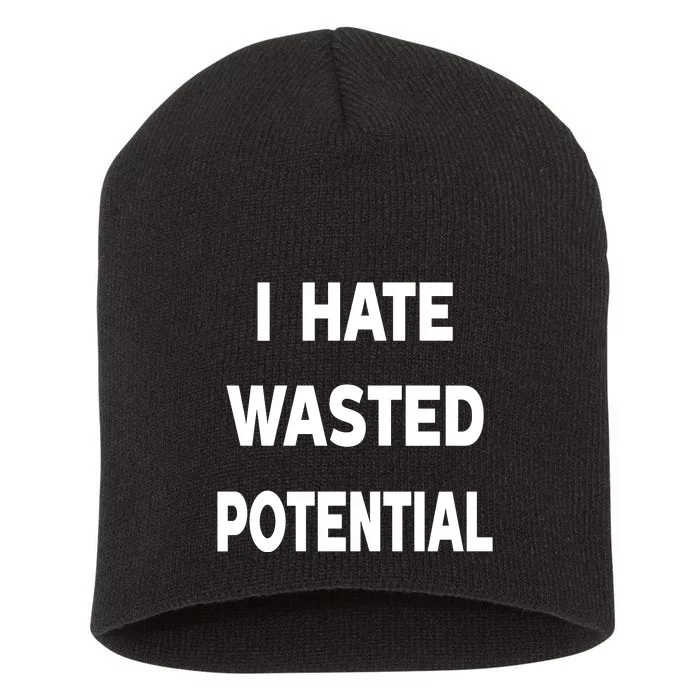 I Hate Wasted Potential Short Acrylic Beanie