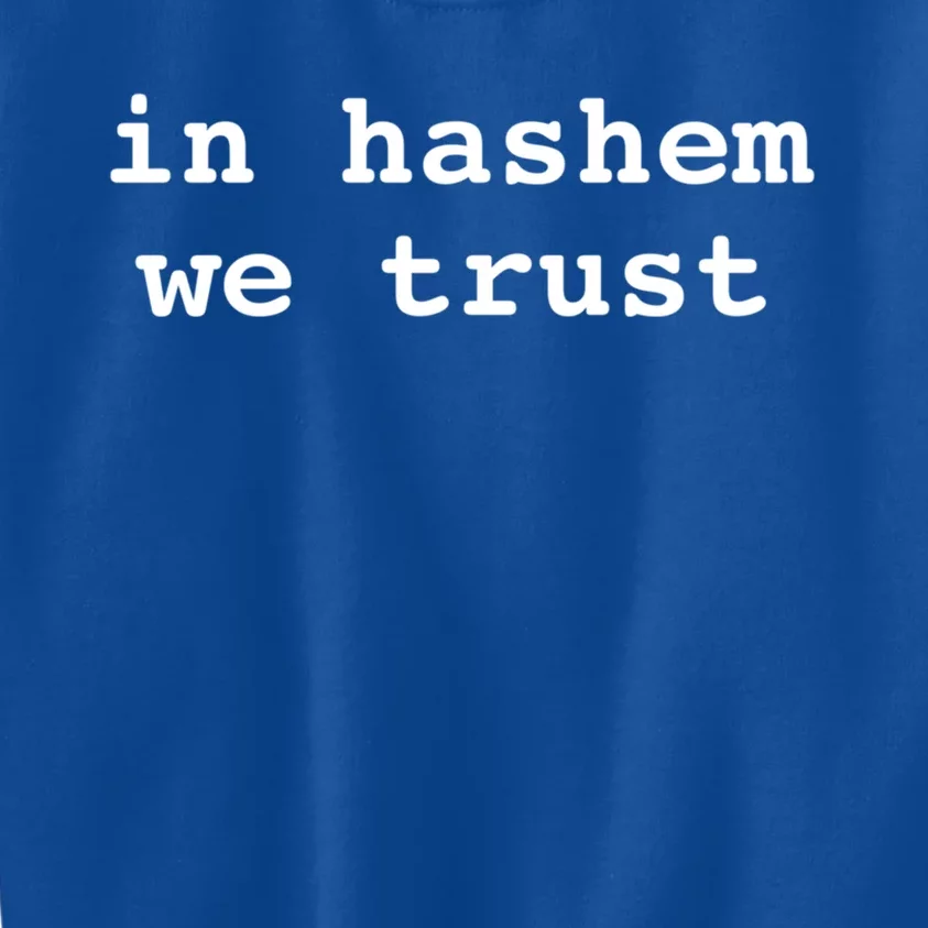 In Hashem We Trust Hebrew Jewish In God We Trust Bitachon Gift Kids Sweatshirt