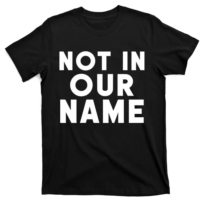 Israel Hamas War Not In Our Name Jews Say Cease Fire Now T-Shirt