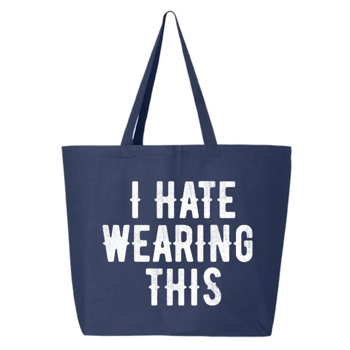 I Hate Wearing This Funny 25L Jumbo Tote