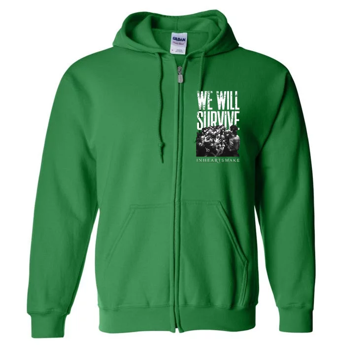 In Hearts Wake We Will Survive Full Zip Hoodie