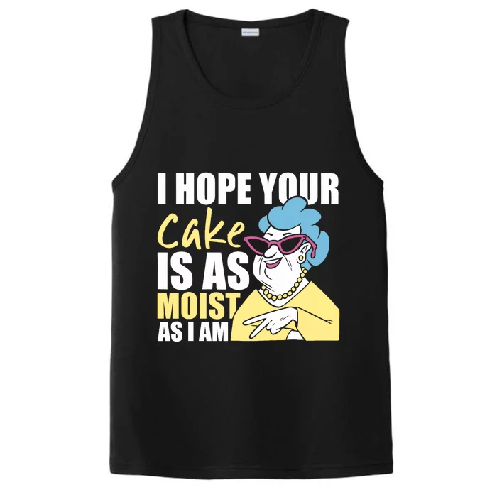 I Hope Your Cake Is As Moist As I Am Funny Performance Tank