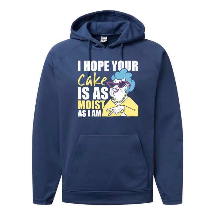 I Hope Your Cake Is As Moist As I Am Funny Performance Fleece Hoodie