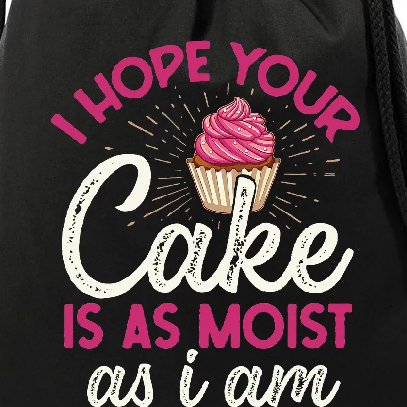 I Hope Your Cake Is As Moist As I Am Drawstring Bag