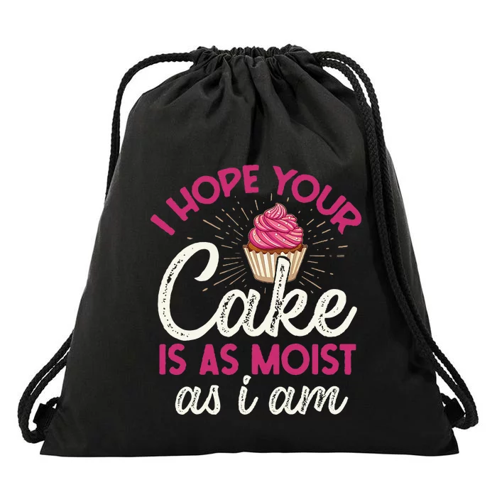 I Hope Your Cake Is As Moist As I Am Drawstring Bag