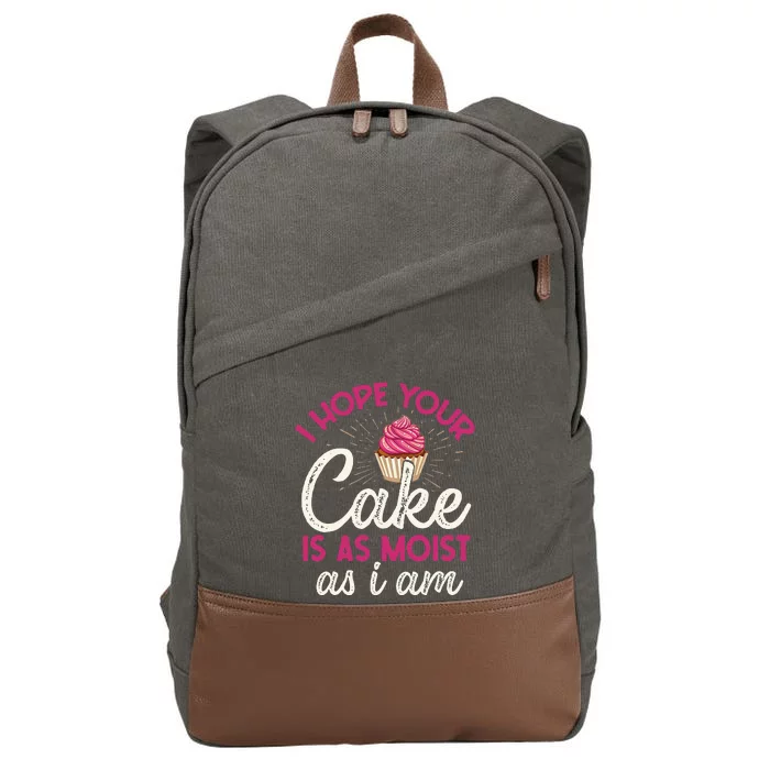 I Hope Your Cake Is As Moist As I Am Cotton Canvas Backpack