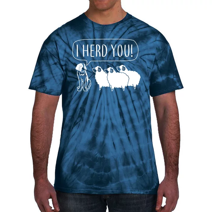 I Herd You Tie-Dye T-Shirt