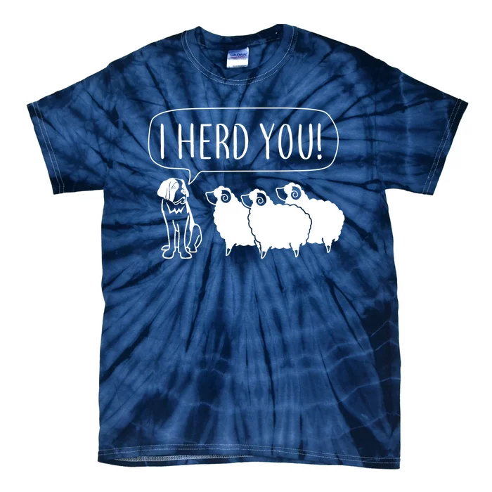 I Herd You Tie-Dye T-Shirt