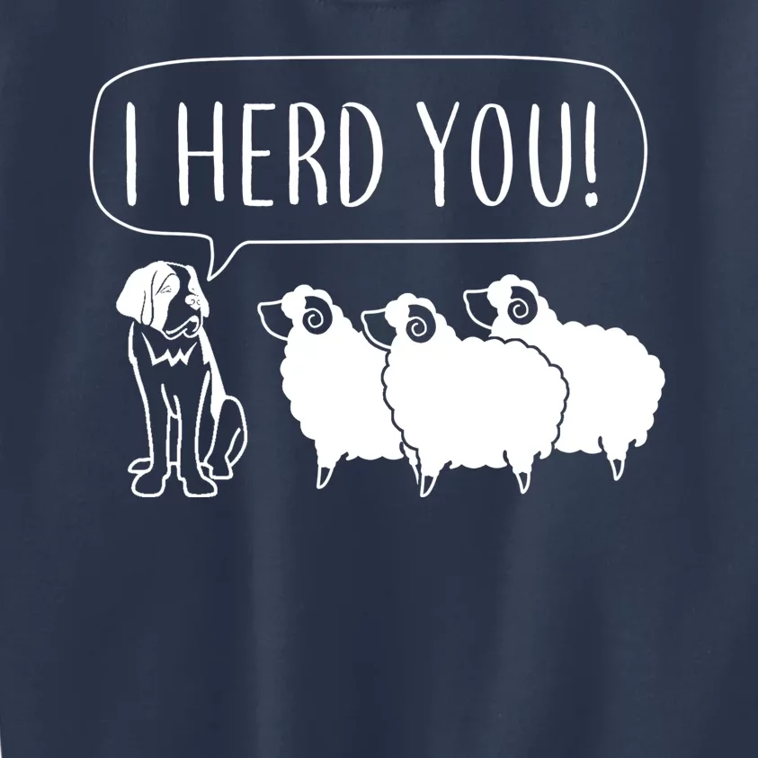 I Herd You Kids Sweatshirt