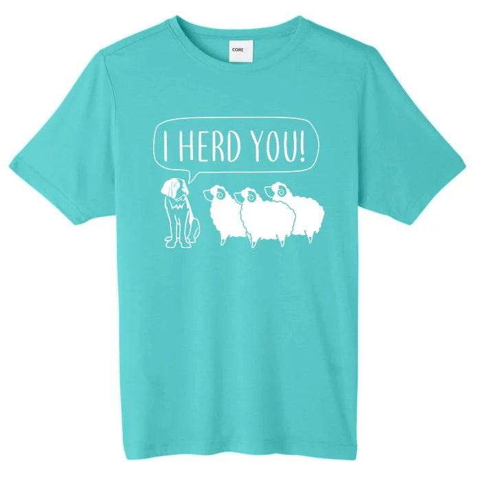 I Herd You ChromaSoft Performance T-Shirt