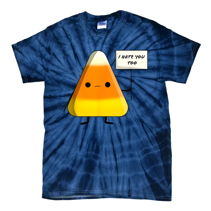 I Hate You Too Funny Halloween Candy Corn Tie-Dye T-Shirt