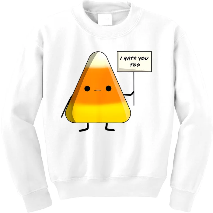 I Hate You Too Funny Halloween Candy Corn Kids Sweatshirt