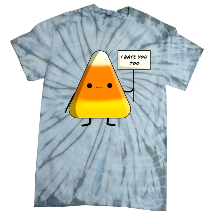 I Hate You Too Funny Halloween Candy Corn Tie-Dye T-Shirt