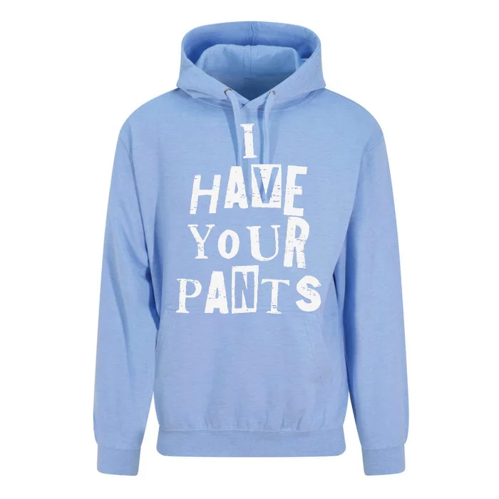 I Have Your Pants Funny Friends And Family Quote Meme Unisex Surf Hoodie