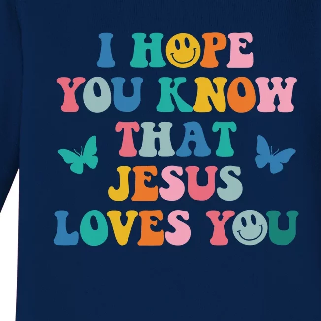 I Hope You Know That Jesus Loves You Trendy Bible Verse Gift Baby Long Sleeve Bodysuit