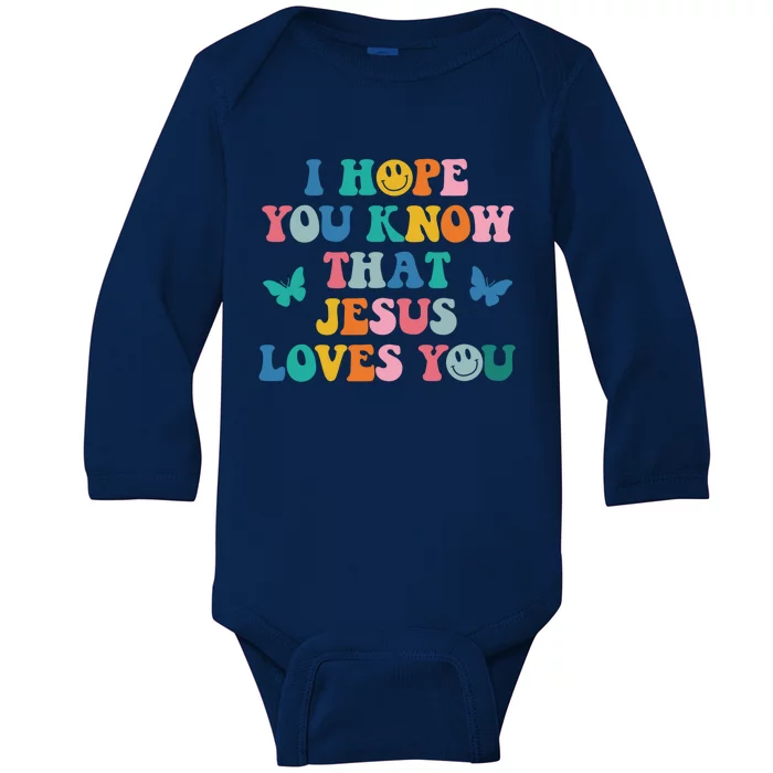 I Hope You Know That Jesus Loves You Trendy Bible Verse Gift Baby Long Sleeve Bodysuit