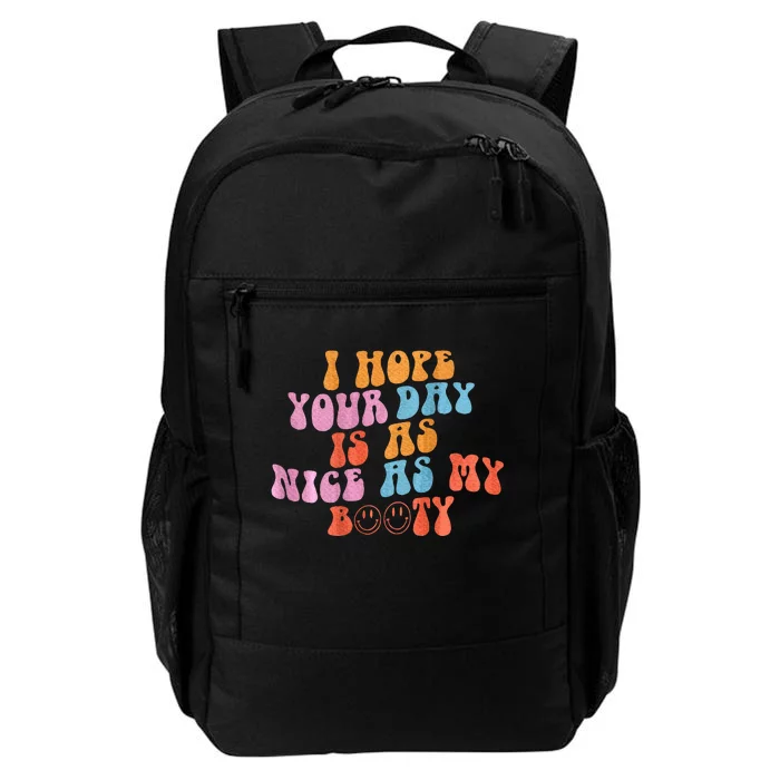 I Hope Your Day Is As Nice As My Booty Words On Back Daily Commute Backpack