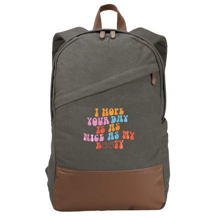 I Hope Your Day Is As Nice As My Booty Words On Back Cotton Canvas Backpack