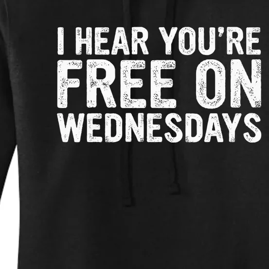 I Hear You’Re Free On Wednesdays Women's Pullover Hoodie