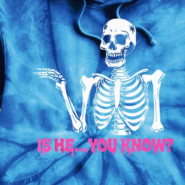 Is He You Know Skeleton Funny Tie Dye Hoodie