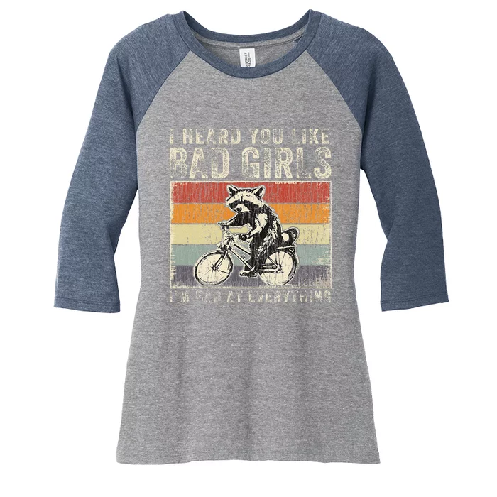 I Heard You Like Badi Am Bad At Everything Racoon Women's Tri-Blend 3/4-Sleeve Raglan Shirt