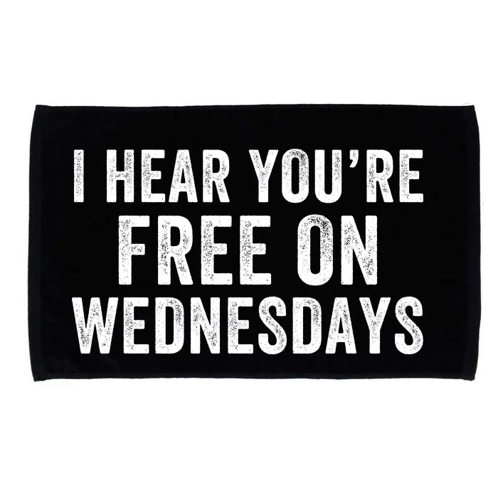 I Hear You’Re Free On Wednesdays 2024 Election Funny Trump Biden Saying Microfiber Hand Towel