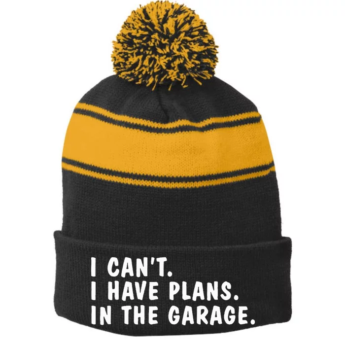 I Heart Yapping I Can't I Have Plans In The Garage Dads Stripe Pom Pom Beanie