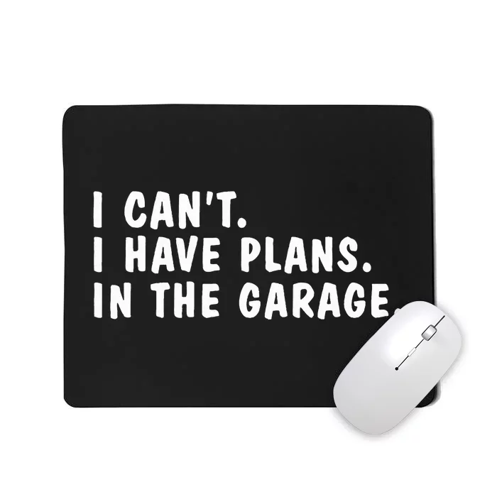 I Heart Yapping I Can't I Have Plans In The Garage Dads Mousepad